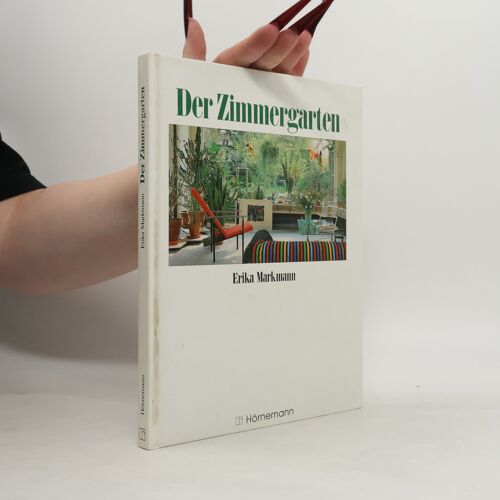 Der Zimmergarten | Erika Markmann