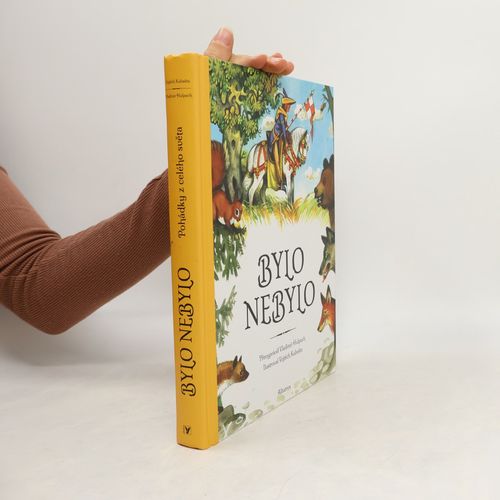 Bylo Nebylo: Pohadky Z Celeho Sveta | Vojtech Kubasta