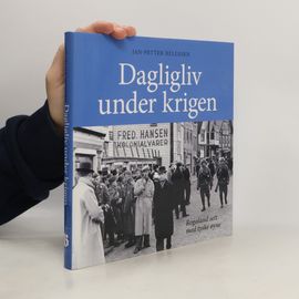 Dagligliv Under Krigen | Jan-Petter Helgesen