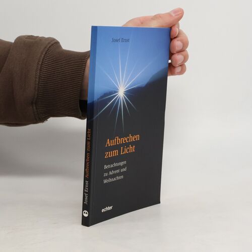 Aufbrechen Zum Licht | Ernst-Josef Cleven