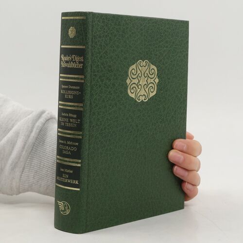 Reader's-Digest-Auswahlbucher. Kollisionskurs. Kleine Welt Im Tessin. Colorado Saga | Kolektiv