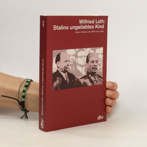 Stalins Ungeliebtes Kind | Wilfried Loth