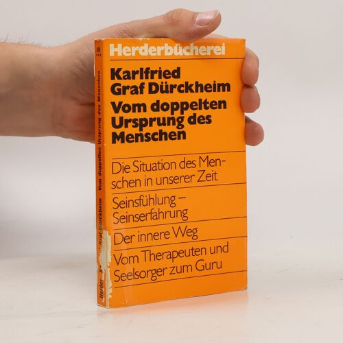 Vom Doppelten Ursprung Des Menschen | Durckheim Karlfried