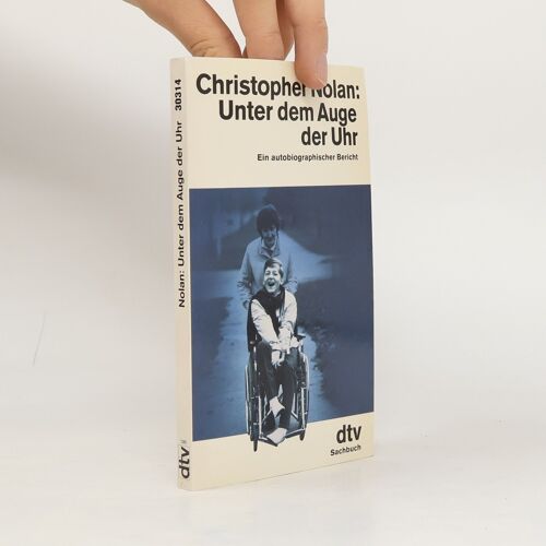 Unter Dem Auge Der Uhr. Ein Autobiographischer Bericht | Christopher Nolan
