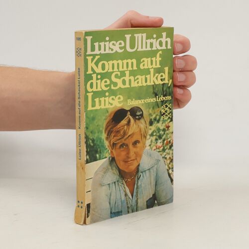 Komm Auf Die Schaukel Luise | Luise Ullrich