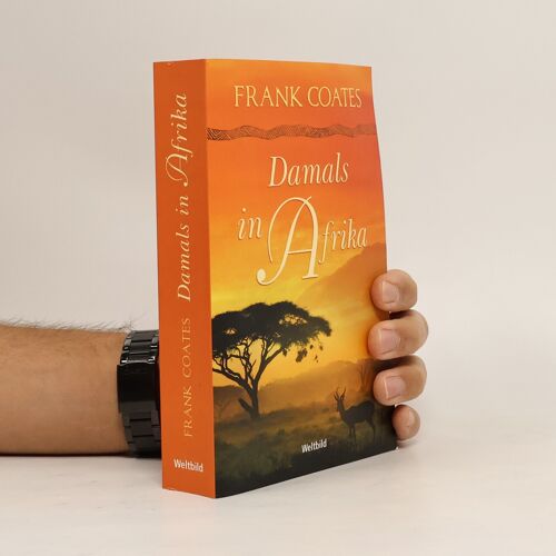 Damals In Afrika | Frank Coates