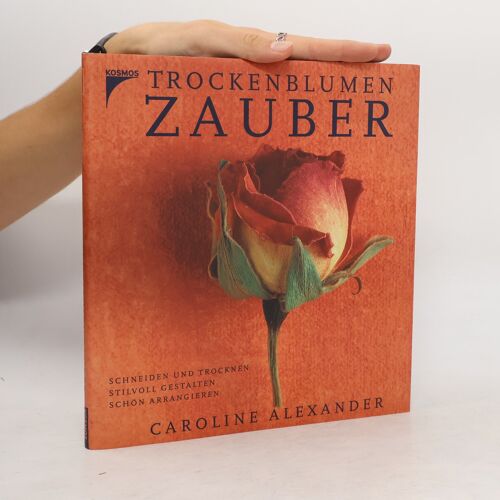 Trockenblumenzauber | Caroline Alexander