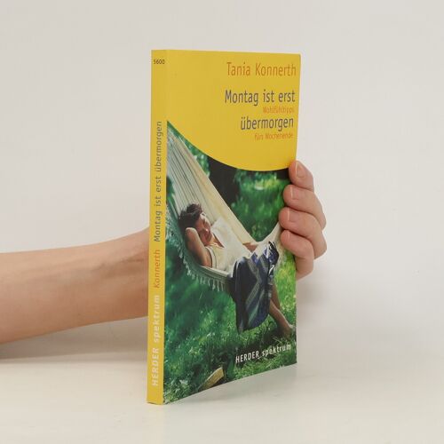 Montag Ist Erst Ubermorgen | Tania Konnerth