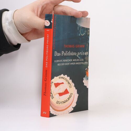 Das Politburo Privat | Thomas Grimm