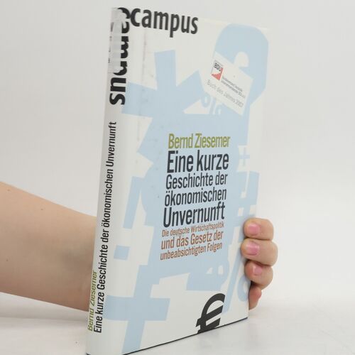 Eine Kurze Geschichte Der Ökonomischen Unvernunft | Bernd Ziesemer