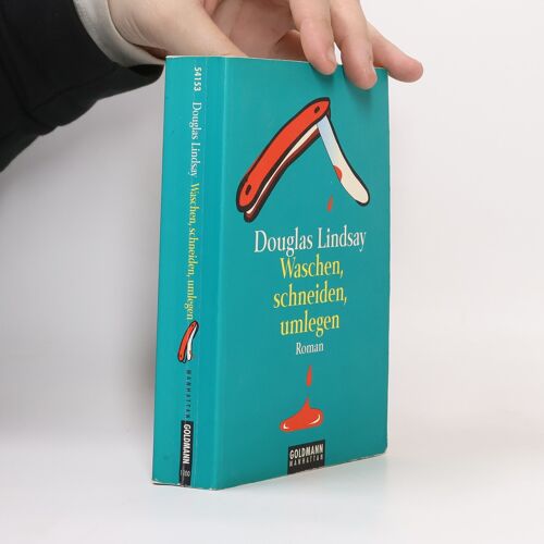 Waschen, Schneiden, Umlegen | Douglas Lindsay