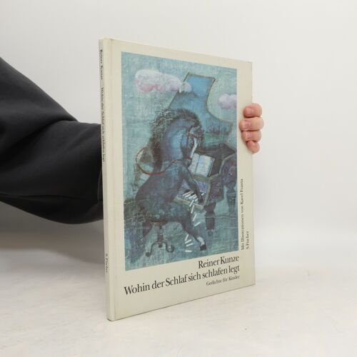 Wohin Der Schlaf Sich Schlafen Legt. Gedichte Für Kinder, Für Die Größeren Die Einen, Die Andern Für Die Kleinen | Reiner Kunze
