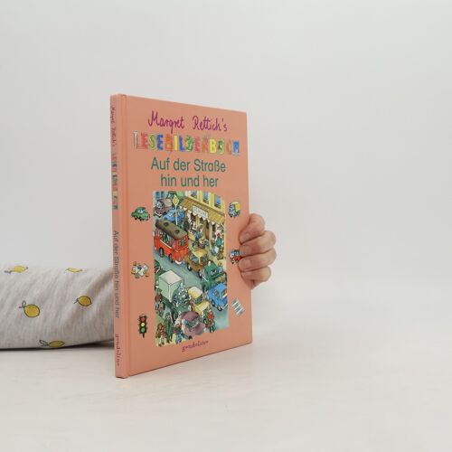 Margret Rettich's Lesebilderbuch: Auf Der Straße Hin Und Her | Margret Rettich