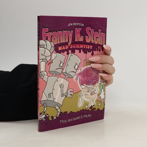 Franny K. Stein, Mad Scientist: The Invisible Fran | James Benton