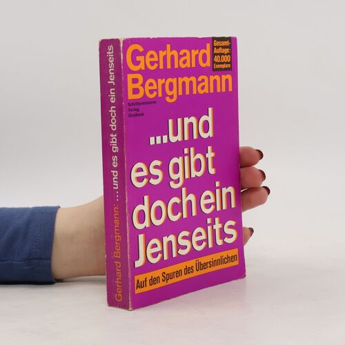 Und Es Gibt Doch Ein Jenseits | Gerhard Bergmann