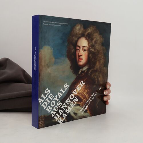 Hannovers Herrscher Auf Englands Thron 1714-1837