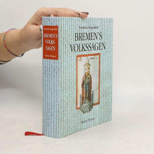Bremens Volkssagen | Friedrich Wagenfeld
