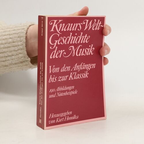 Knaurs Weltgeschichte Der Musik | Kurt Honolka
