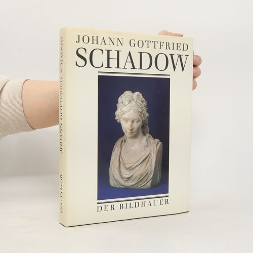 Johann Gottfried Schadow | Götz Eckardt