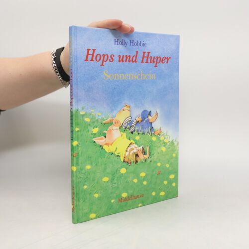Hops Und Huper. Sonnenschein. | Holly Hobbie