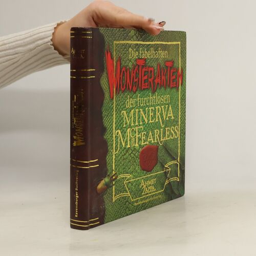 Die Fabelhaften Monsterakten Der Furchtlosen Minerva Mcfearless | Ahmet Zappa