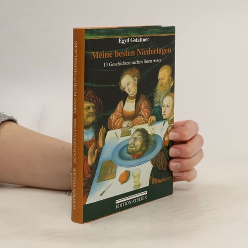 Meine Besten Niederlagen | Egyd Gstattner