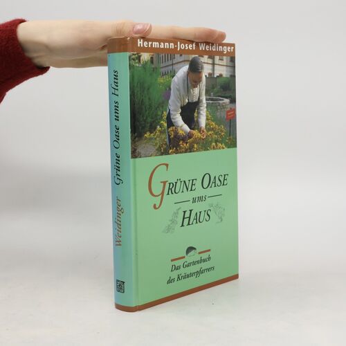 Grune Oase Ums Haus | Hermann Josef Weidinger