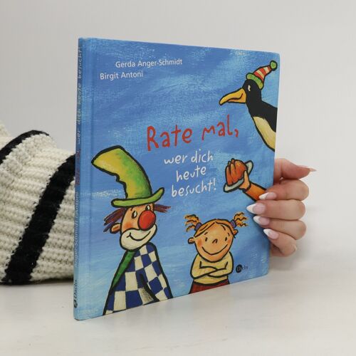 Rate Mal, Wer Dich Heute Besucht! | Gerda Anger-Schmidt