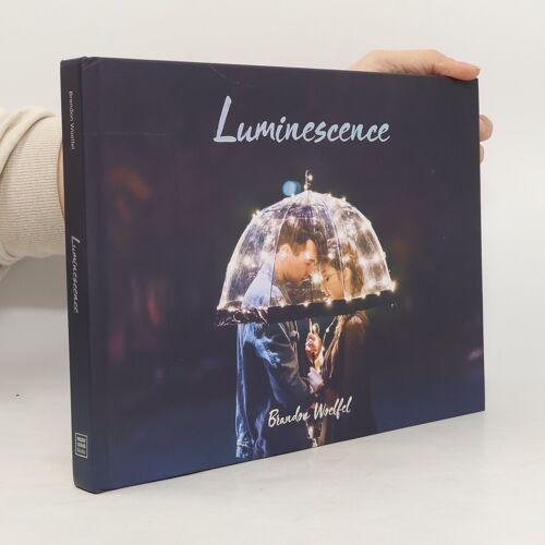 Luminescence | Brandon Woelfel