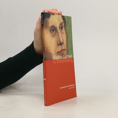 Martin Luther In Wittenberg | Rosemarie Knape