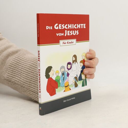 Die Geschichte Von Jesus | Ellen Gould Harmon White