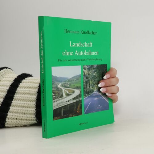 Landschaft Ohne Autobahnen | Hermann Knoflacher