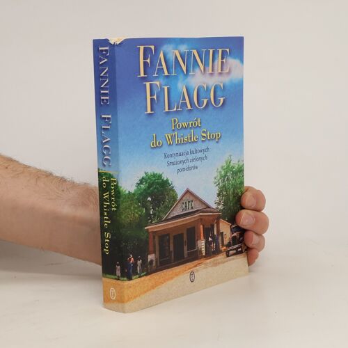 Powrót Do Whistle Stop | Fannie Flagg