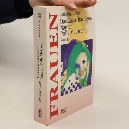 Das Chaos Hat Einen Namen: Polly Mclaren | Catherine Alliott