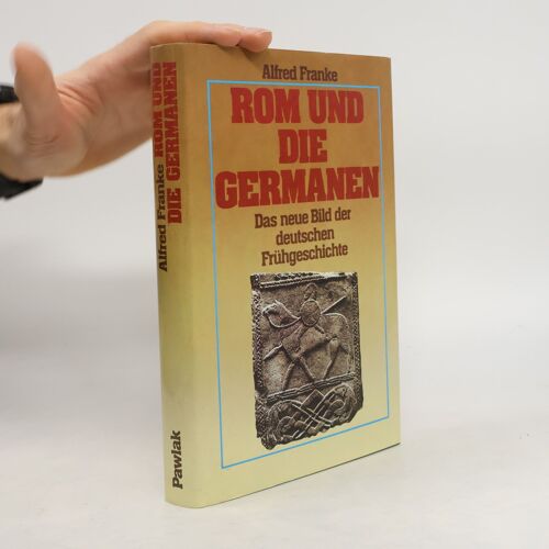 Rom Und Die Germanen | Alfred Franke