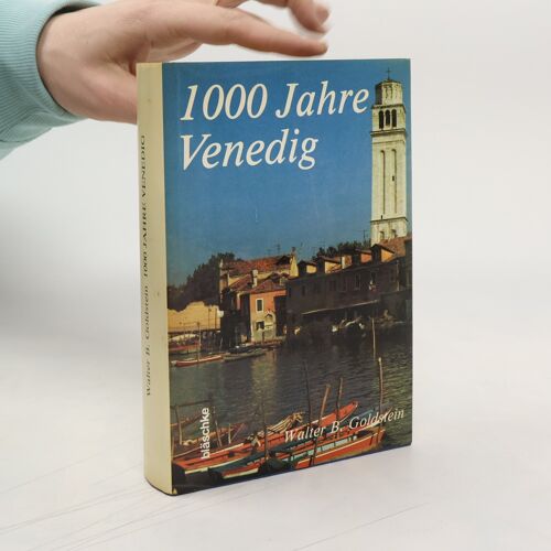 Tausend Jahre Venedig: Ein Europaisches Marchen (Stadtebilder Der Bernsteinstrasse / Walter B. Goldstein) (German Edition)