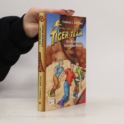 Tiger-Team: Die Wüste Des Schwarzen Riesen | Thomas Brezina