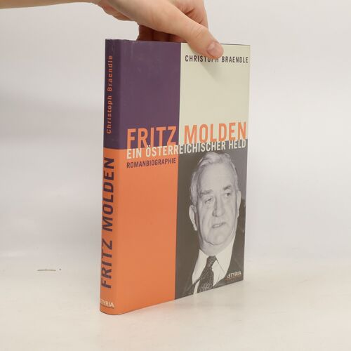 Fritz Molden: Ein Österreichischer Held | Christoph Braendle