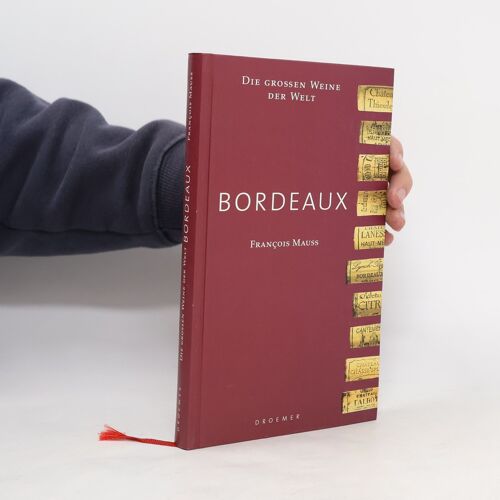 Die Grossen Weine Der Welt: Bordeaux | Francois Mauss
