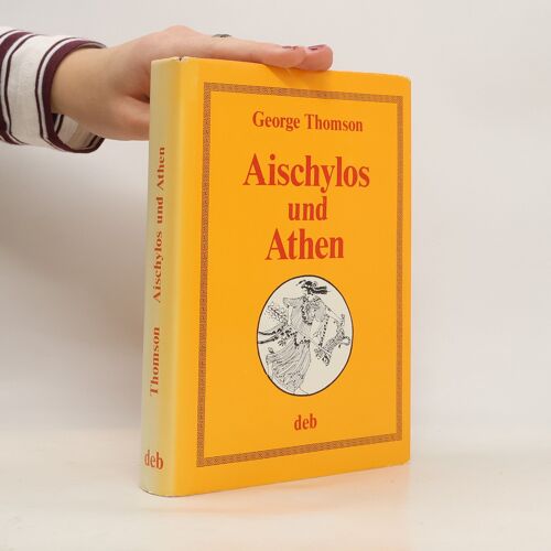 Aischylos Und Athen | George Derwent Thomson