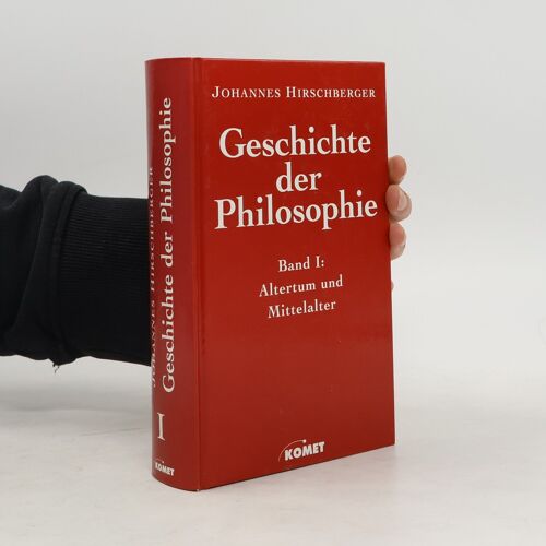 Geschichte Der Philosophie I. Altertum Und Mittelater | Johannes Hirschberger
