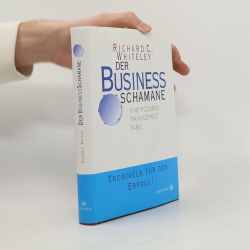 Der Business-Schamane | Richard C. Whiteley