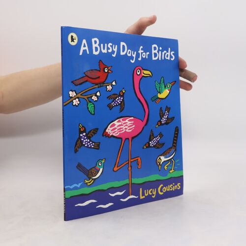 A Busy Day For Birds | Lucy Cousins