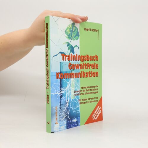Trainingsbuch Gewaltfreie Kommunikation | Ingrid Holler