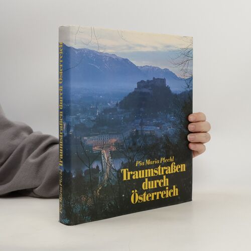 Traumstraßen Durch Österreich | Pia Maria Plechl