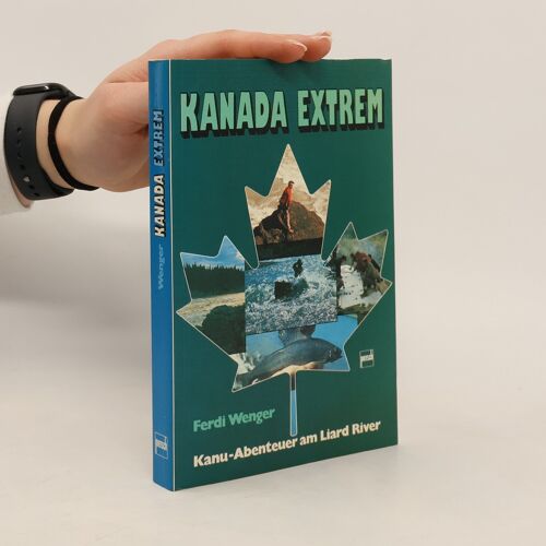 Kanada Extrem | Ferdi Wenger