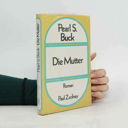 Die Mutter | Pearl S. Buck
