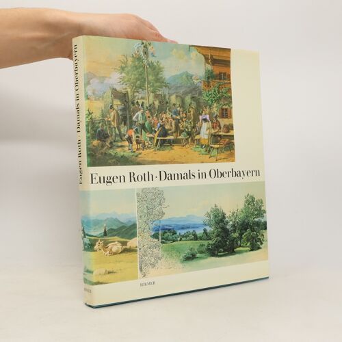 Damals In Oberbayern | Eugen Roth
