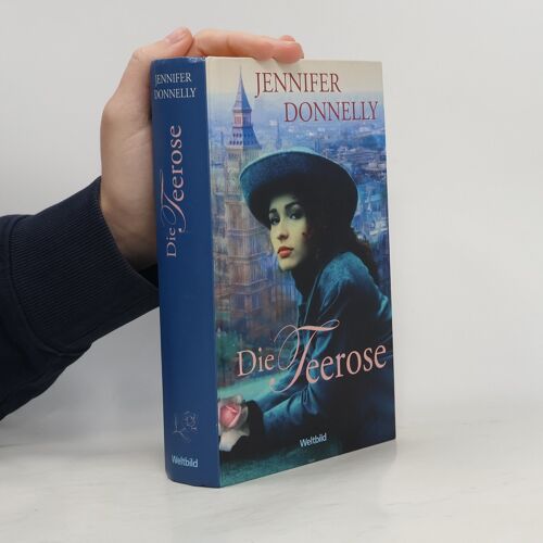 Die Teerose | Jennifer Donnelly