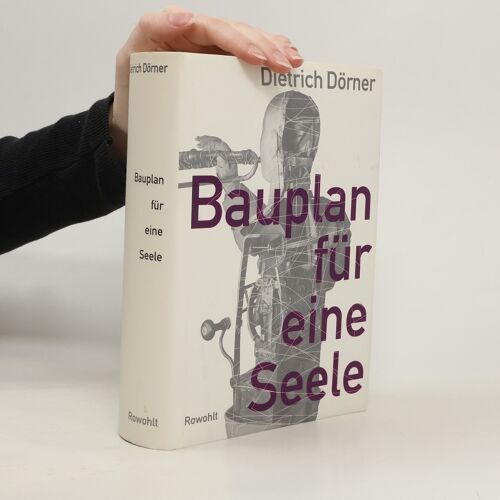 Bauplan Fur Eine Seele | Dietrich Dorner